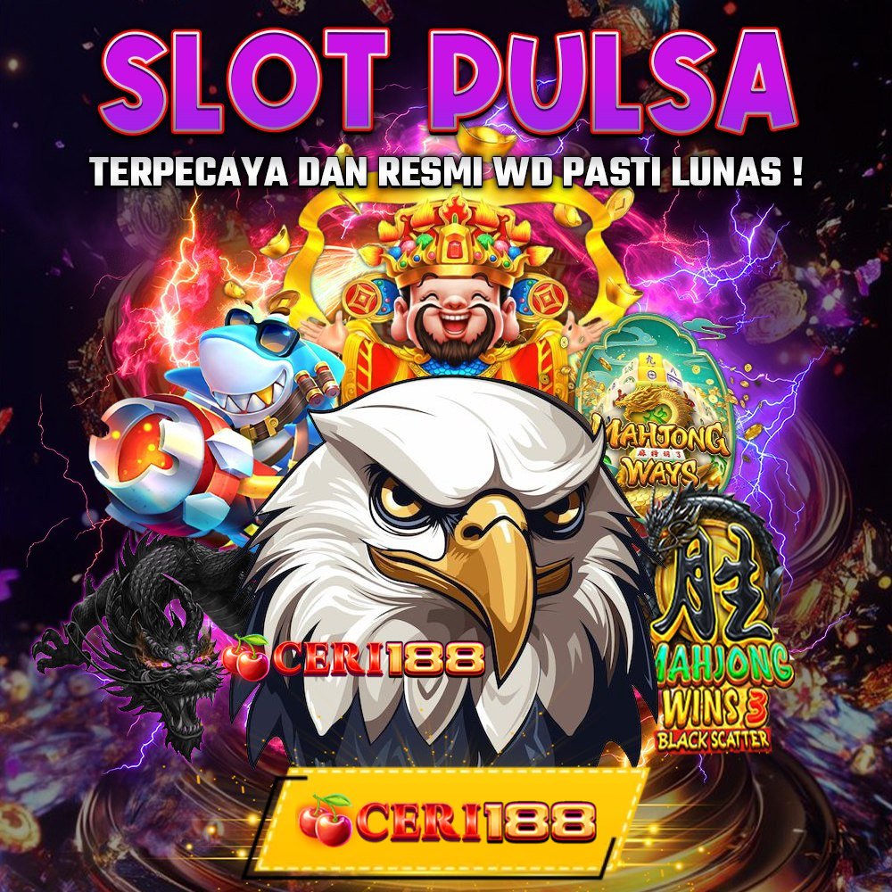 CERI188 : Link Slot Gacor Malam Hari Ini Deposit Pulsa 10K Tanpa Potongan